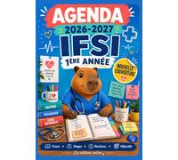 AGENDA IFSI 2026-2027 - 1re année infirmier(ère): Ouvrage pédagogique comprenant des contenus de révision, des fiches pratiques et des pages de suivi pour les étudiant(e)s en 1re année infirmier(ère)