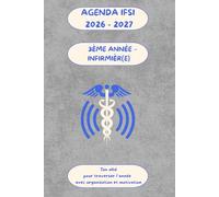Agenda infirmier 3ᵉ année 2026-2027 : stages, révisions et préparation du diplôme IFSI: Ton compagnon de route pour structurer ta dernière année, préparer ton diplôme et rester motivé jusqu’à la fin.