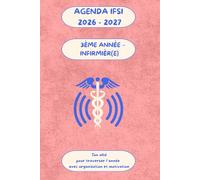 Agenda infirmier 3ᵉ année 2026-2027 : stages, révisions et préparation du diplôme IFSI: Ton compagnon de route pour structurer ta dernière année, préparer ton diplôme et rester motivé jusqu’à la fin.