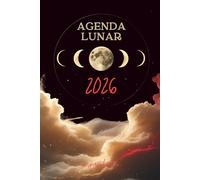 Agenda Lunar 2026: Guía lunar 2026 con fases, rituales, ejercicios y espacio de autoconocimiento para vivir en sincronía con la Luna