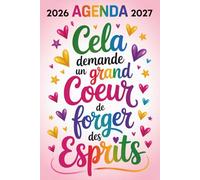 AGENDA MAITRESSE 2026 2027: Cela Demande UN Grand Cœur De Forger Des Esprits
