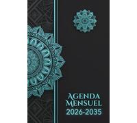Agenda Mensuel 2026-2035: Planificateur de 120 Mois | 10 ans | de Janvier 2026-Décembre 2035 | 1 mois sur 2 pages | Organisateur Français | Format de poche A5 | 287 pages.