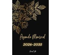 Agenda Mensuel 2026-2035: Planificateur Fleurs de 120 Mois | 10 ans | de Janvier 2026-Décembre 2035 | 1 mois sur 2 pages | Organisateur Français | Format de poche A5 | 287 pages.