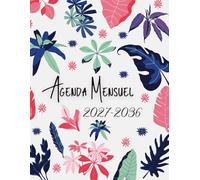 Agenda Mensuel 2027-2036 dix ans: Planificateur 120 Mois, Du 1 janvier 2027 jusqu'a le 31 Décember 2036, |Théme: Fleurs |