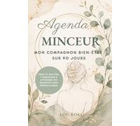 Agenda Minceur Mon compagnon bien-être sur 90 jours: Journal de motivation et de suivi quotidien pour adopter de meilleures habitudes, retrouver ... activité physique et son bien-être jour après