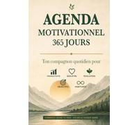 Agenda motivationnel 365 jours non daté: Journal quotidien pour objectifs, habitudes, productivité, bien-être et développement personnel - commence quand tu veux