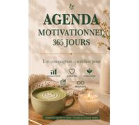 Agenda motivationnel 365 jours non daté: Journal quotidien pour objectifs, habitudes, productivité, bien-être et développement personnel - commence quand tu veux
