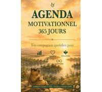Agenda motivationnel 365 jours non daté: Journal quotidien pour objectifs, habitudes, productivité, bien-être et développement personnel - commence quand tu veux