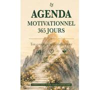 Agenda motivationnel 365 jours non daté: Journal quotidien pour objectifs, habitudes, productivité, bien-être et développement personnel - commence quand tu veux