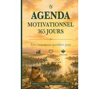 Agenda motivationnel 365 jours non daté: Journal quotidien pour objectifs, habitudes, productivité, bien-être et développement personnel - commence quand tu veux