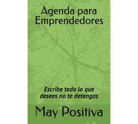 Agenda para Emprendedores: Escribe todo lo que desees no te detengas