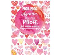 Agenda para la mejor profe del mundo entero: Agenda especial para maestras, profes y tutoras. Año escolar con semana vista. Regalo para profesoras personalizado con corazón