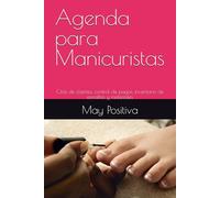Agenda para Manicuristas: Citas de clientes, control de pagos, inventario de esmaltes y materiales