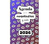 Agenda para maquilladoras y más: el maquillaje es mi pasión: 2026