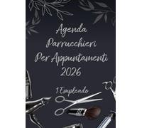 Agenda parrucchieri per appuntamenti 2026: Pianificatore giornaliero, 1 pagina al giorno, per parrucchieri, barbieri ed estetisti. Orario: dalle 8:00 ... di 15, 30 e 45 minuti. 1 dipendente. A4.