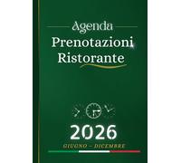 Agenda Prenotazioni Ristorante 2026: Edizione GIUGNO - DICEMBRE | 2 Pagine per Giorno | Libro Prenotazioni Giornaliero per Ristoranti - A4
