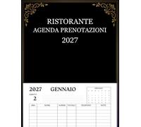 Agenda Prenotazioni Ristorante 2027: Libro per Prenotazioni di Ristoranti, Pizzerie, Hotel e B&B | Dal 1° Gennaio 2027 al 31 dicembre 2027 (365 giorni)