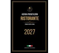Agenda Prenotazioni Ristorante 2027 Professionale: 2 Pagine per Ogni Giorno (Pranzo e Cena): Formato A4 Grande | Registro Ristoranti Doppia Pagina 2026 con Checklist Operative