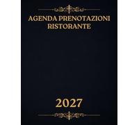 Agenda Prenotazioni Ristorante 2027: Registro Prenotazioni Giornaliero per Ristoranti, Bar e Bistrot | 1 Giorno 1 Pagina