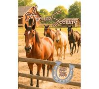 Agenda Scolaire 2025 2026 Cheval: Chevaux, Animaux - Intérieur Couleur. Pour le Primaire, le Collège, le Lycée, les Étudiants. Format A5 (12 x 17 cm)