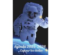 Agenda scolaire 2025-2026 Espace, Astronomie, étoiles :: Cap sur les étoiles avec des citations inspirantes, quiz, devinettes