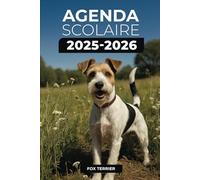 Agenda Scolaire 2025/2026 - Fox Terrier: Septembre 2025 - Juillet 2026 | Format A5 | 2 Jours par Page | Parfait pour Organiser Votre Année Scolaire