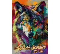 Agenda Scolaire 2025 / 2026: Loup | Organiseur Semainier | D'août 2025 à juillet 2026 | Pour Garçons et Filles de Primaire | Collège, et Lycée | Format A5 | L'édition française.