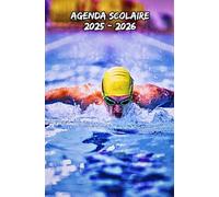 Agenda Scolaire 2025 2026 Motif Natation: Organiseur Hebdomadaire Conçu Pour Les Élèves De Tous Les Niveaux (Primaire, Collège, Lycée, Université),De Septembre à Juillet