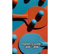 Agenda Scolaire 2025 2026 Ping Pong: Organiseur Hebdomadaire Conçu Pour Les Élèves De Tous Les Niveaux (Primaire, Collège, Lycée, Université),De Septembre à Juillet