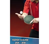 Agenda Scolaire 2025 2026 Tennis De Table: Planificateur hebdomadaire De Septembre à Juillet spécialement conçu pour les étudiants(primaire, collège, lycée, université),Ping Pong
