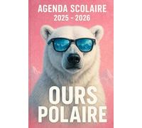 Agenda Scolaire 2025 - 2026: Une page par jour pour une organisation fun et efficace, idéal pour le collège et le lycée - version Ours polaire
