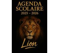 Agenda Scolaire 2025 - 2026: Une page par jour pour une organisation fun et efficace, idéal pour le collège et le lycée - version Lion