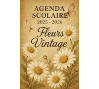 Agenda Scolaire 2025 - 2026: Une page par jour pour une organisation fun et efficace, idéal pour le collège et le lycée - version Fleurs vintage