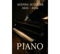 Agenda Scolaire 2025 - 2026: Une page par jour pour une organisation fun et efficace, idéal pour le collège et le lycée - version Piano
