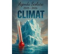 Agenda Scolaire 2025 - 2026: Une page par jour pour une organisation fun et efficace, idéal pour le collège et le lycée - version Climat