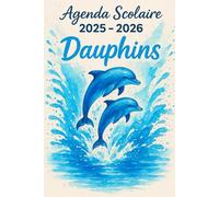 Agenda Scolaire 2025 - 2026: Une page par jour pour une organisation fun et efficace, idéal pour le collège et le lycée - version Dauphins splash