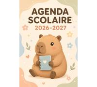 Agenda Scolaire 2026-2027 Capybara: 2 Jours par Page | Septembre 2026 à Juillet 2027 | Primaire & Collège | Devoirs, Cours, Notes et Organisation