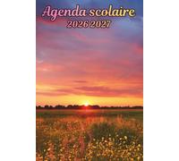 Agenda Scolaire 2026 2027 Coucher de soleil: Organisateur Scolaire , Une semaine sur 2 pages , Primaire, Collège, Lycée pour Fille et Garçon