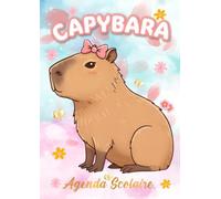 Agenda Scolaire 2026 2027 fille: Capybara - cp - ce1 - ce2 - cm1 - cm2 |12x17 cm | Organisateur et Planificateur Journalier - 1 Jour Par Page