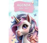 Agenda Scolaire 2026 2027 fille: Licorne - CP - CE1 - CE2 - CM1 - CM2 | Organisateur et Planificateur Journalier Girly- 1 Jour Par Page | Format A5