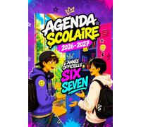 AGENDA SCOLAIRE 2026-2027 FOREVER SIX SEVEN: Un agenda complet pour accompagner les collégiens et lycéens : des pages d'organisation, des illustrations et de la méthodologie.