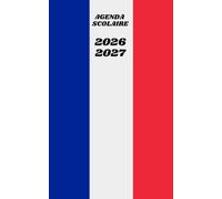 AGENDA SCOLAIRE 2026 2027 - FRANCE: Calendrier journalier 2026 2027 | 1 jour par page | planificateur pour élève, élémentaire, collégien, lycée et étudiant | Couverture FRANCE