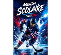 Agenda Scolaire 2026 2027 Hockey: Planificateur Journalier 1 Page par Jour - Pour les élèves garçons Collège et Lycée fans de sport sur glace - 6 Illustrations à Colorier - Citations Inspirantes
