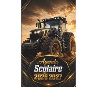 Agenda Scolaire 2026 2027: Planificateur journalier 1 Jour Par Page - De Septembre 26 à Juillet 27 - Fourniture scolaire pour fille et garcon de cm1 cm2 lycée colege etudiant - Couverture Tracteur