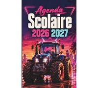 Agenda Scolaire 2026 2027: Planificateur journalier 1 Jour Par Page Pour fille et garcon - De Septembre 26 à Juillet 27 - Fourniture scolaire cm1 cm2 lycée colege etudiant - Couverture Tracteur