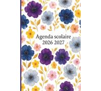 Agenda Scolaire Journalier Fleurs 2026-2027: 1 jour par page | Planning 8h-21h | Suivi des notes | Vacances scolaires France | ENT & Pronote