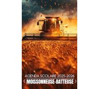 Agenda Scolaire Moissonneuse 2025-2026: Organiseur scolaire pour enfants et ados - Planner 1 jour par page - Calendrier, emploi du temps, mémos - Bonus : 6 mandalas et citations inspirantes