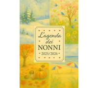 Agenda settimanale per i nonni 2025-2026: Calendario annuale, planning familiare mensile, sezione della salute, ricette di famiglia, compleanni e ricorrenze, spazio foto e lista della spesa
