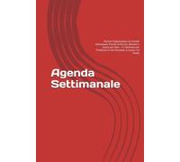 Agenda Settimanale: Planner Organizzatore con Visione Settimanale, Priorità, To Do List, Obiettivi e Spazio per Note - 52 Settimane per Pianificare la Vita Personale, il Lavoro e lo Studio