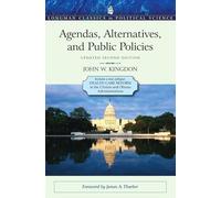 Agendas, Alternatives, and Public Policies, Update Edition, with an Epilogue on Health Care (Longman Classics in Political Science)